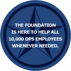 The foundation is here to help all 10,000 dps employees whenever needed